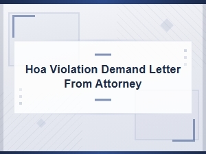 Hoa Violation Demand Letter From Attorney: Legal Process & Requirements