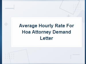 Average Hourly Rate for Hoa Attorney Demand Letters in 2024