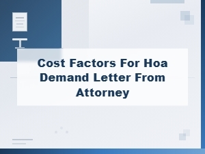 Hoa Attorney Demand Letter Cost Factors Explained