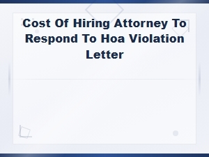 How Much Does It Cost to Hire an Attorney for an Hoa Violation