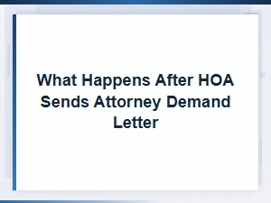 What Happens After an Hoa Sends an Attorney Demand Letter